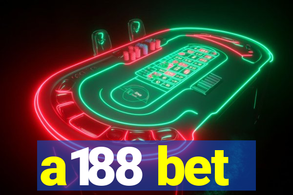 a188 bet